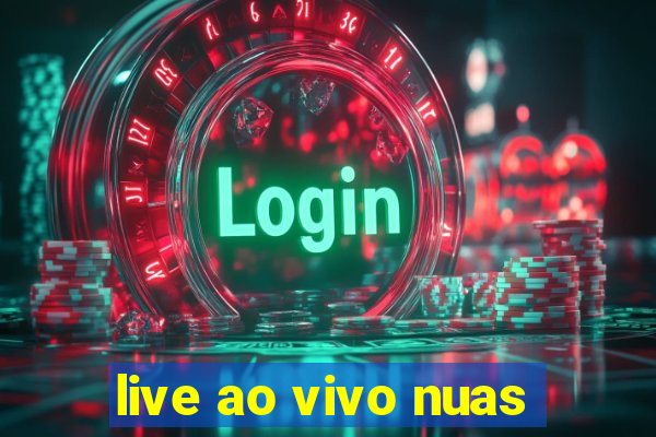 live ao vivo nuas